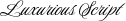 Luxurious Script